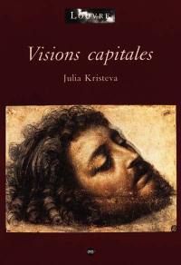 Visions capitales : exposition, Musée du Louvre, Paris, 27 avr.-29 juin 1998