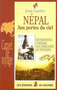 Népal : Kathmandou et sa vallée, Pokhara, les Himalayas, le Trekking