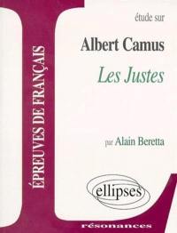 Etude sur Albert Camus, Les justes : épreuves de francais