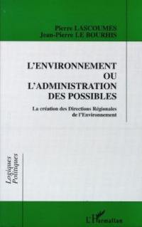 L'environnement ou L'administration des possibles : la création des Directions régionales de l'environnement