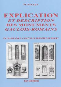 Explication et description des monuments gaulois-romains : extraites de la Nouvelle histoire du Berry