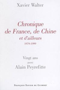 Chronique de France, de Chine et d'ailleurs (1979-1999) : vingt ans avec Alain Peyrefitte