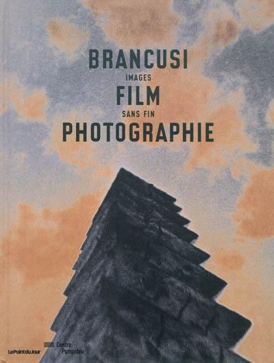 Brancusi, film, photographie : images sans fin