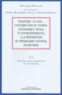 Stratégie UE 2020 : contribution du Conseil économique, social et environnemental à la préparation du programme national de réforme : mandature 2004-2010, séance du bureau du 28 septembre 2010
