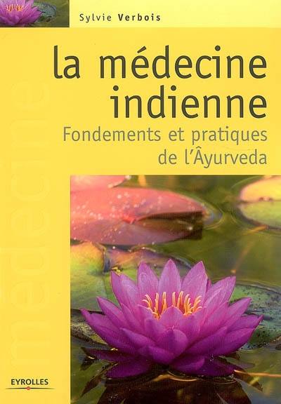 La médecine indienne : fondements et pratiques de l'âyurveda