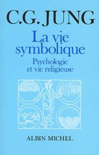 La Vie symbolique : psychologie et vie religieuse