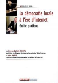 La démocratie locale à l'heure d'Internet : guide pratique