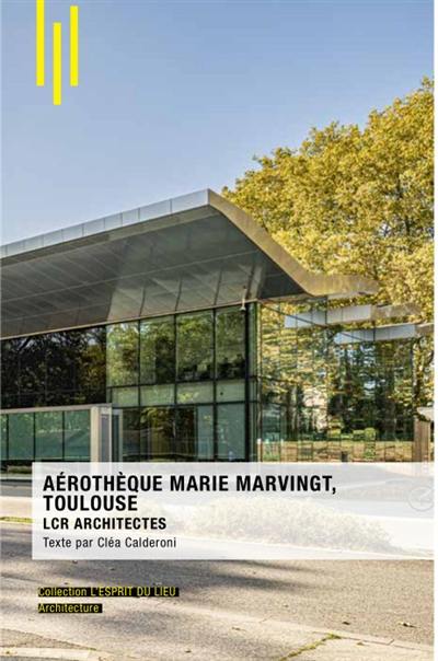 Aérothèque Marie Marvingt, Toulouse : LCR architectes