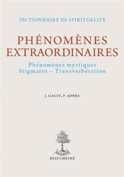 Phénomènes extraordinaires : phénomènes mystiques, stigmates, transverbération
