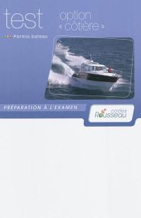 Permis bateau Rousseau. Test option côtière : préparation à l'examen : examen 2011 avec VHF