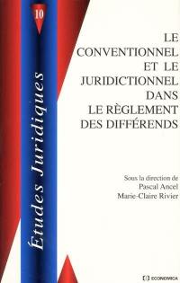 Le conventionnel et le juridictionnel dans le réglement des différends