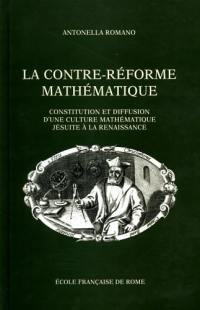 La Contre-Réforme mathématique : constitution et diffusion d'une culture mathématique jésuite à la Renaissance, 1540-1640