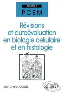 Révisions et autoévaluation en biologie cellulaire et en histologie
