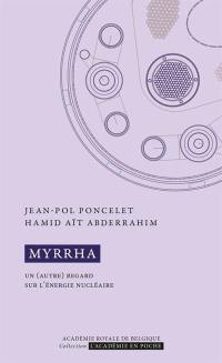 Myrrha : un (autre) regard sur l'énergie nucléaire