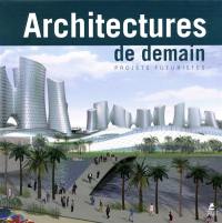 Architectures de demain : projets futuristes