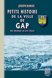 Petite histoire de la ville de Gap : des origines au XIXe siècle