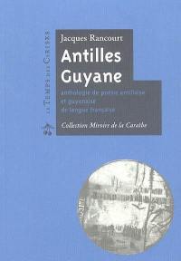 Antilles Guyane : anthologie de poésie antillaise et guyanaise de langue française