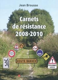 Carnets de résistance : 2008-2010