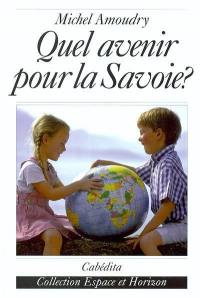 Quel avenir pour la Savoie ?