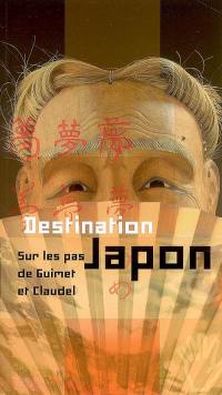 Destination Japon : sur les pas de Guimet et Claudel
