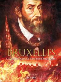 Bruxelles. Vol. 2. De Charles Quint à la révolution brabançonne