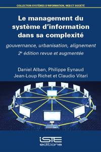 Le management du système d'information dans sa complexité : gouvernance, urbanisation, alignement