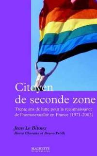 Citoyens de seconde zone : trente ans de lutte pour la reconnaissance de l'homosexualité en France (1971-2002)