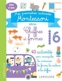 Mes premières activités Montessori : spécial chiffres et formes : dès 2 ans