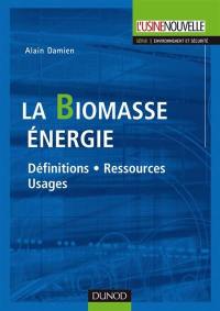 La biomasse énergie : définitions, ressources, usages