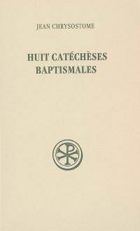 Huit catéchèses baptismales : inédites