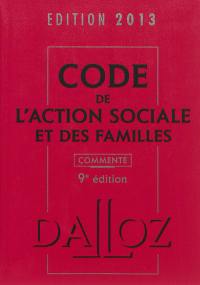 Code de l'action sociale et des familles commenté : édition 2013