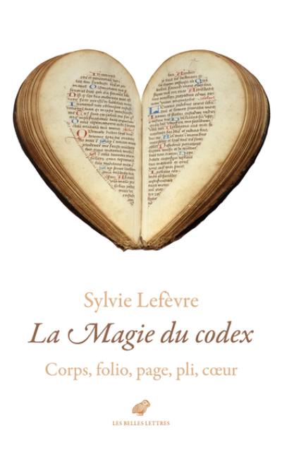La magie du codex : corps, folio, page, pli, coeur