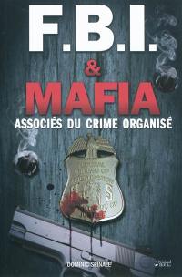 FBI & mafia : associés du crime organisé