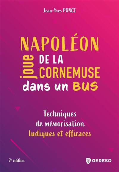 Napoléon joue de la cornemuse dans un bus : techniques de mémorisation ludiques et efficaces
