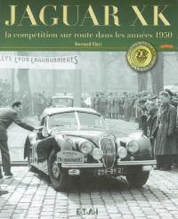 Jaguar XK : la compétition sur route dans les années 1950