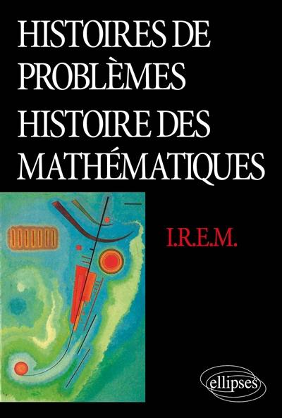 Histoire de problèmes, histoire des mathématiques