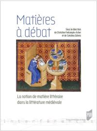 Matières à débat : la notion de matière dans la littérature médiévale