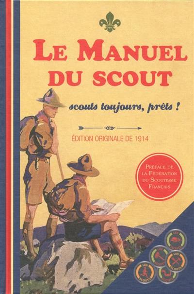 Le manuel du scout : scouts toujours, prêts !