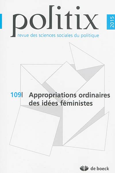 Politix, n° 109. Appropriations ordinaires des idées féministes