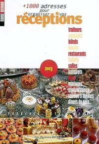 + 1.000 adresses pour organiser vos réceptions, 2003 : Alpes-Maritimes, Principauté de Monaco, Bouches-du-Rhône, Var, Vaucluse