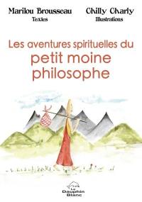 Les aventures spirituelles du petit moine philosophe