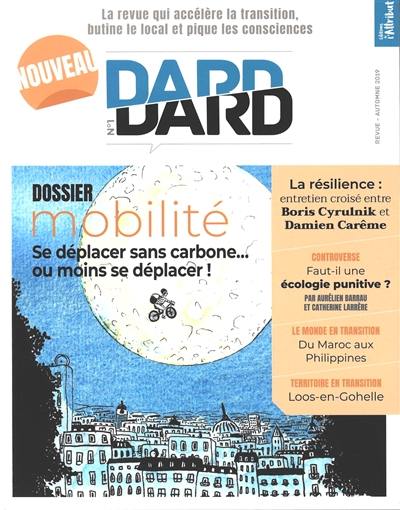 Dard/Dard : la revue qui accélère la transition, butine le local et pique les consciences, n° 1. Mobilité : se déplacer sans carbone... ou moins se déplacer !