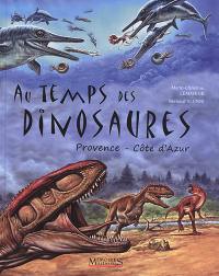 Au temps des dinosaures : Provence-Côte d'Azur