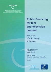 Public financing for film and television content : the state Soft money in Europe