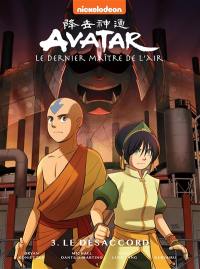 Avatar : le dernier maître de l'air. Vol. 3. Le désaccord
