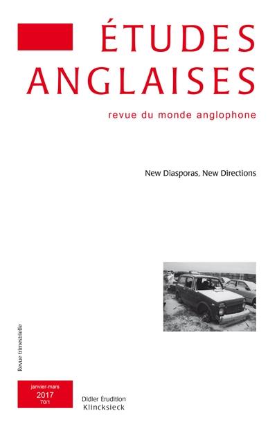 Etudes anglaises, n° 70-1. New diasporas, new directions