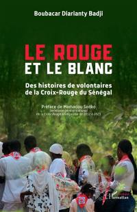 Le rouge et le blanc : des histoires de volontaires de la Croix-Rouge du Sénégal