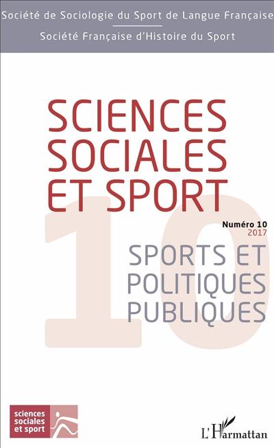 Sciences sociales et sport, n° 10. Sports et politiques publiques
