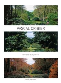 Pascal Cribier : a gardener's journey
