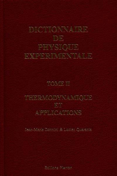 Dictionnaire de physique expérimentale. Vol. 2. Thermodynamique et applications